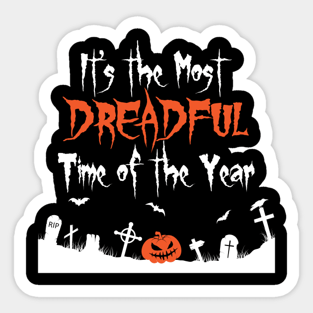 It's the Most Dreadful Time of the Year Sticker by Miranda Nelson